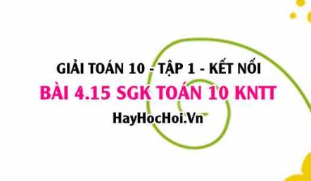 Bài 4.15 SGK Toán 10 tập 1 Kết nối tri thức